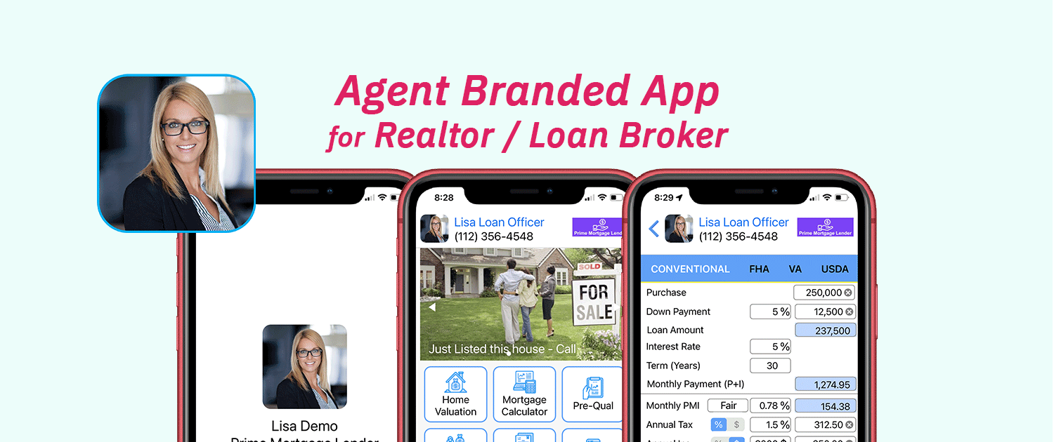 Realtor Branded App, Loan Officer Branded App, Agent Branded App