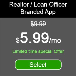 Realtor Branded App;Loan Officer Branded App;Loan Calculator;Mortgage Calculator